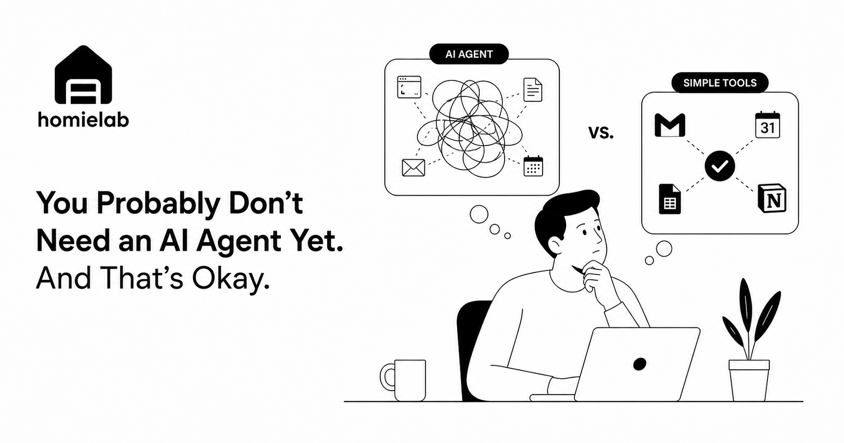 Có lẽ hầu hết mọi người, kể cả bạn, vẫn chưa cần AI Agent - và điều đó hoàn toàn bình thường